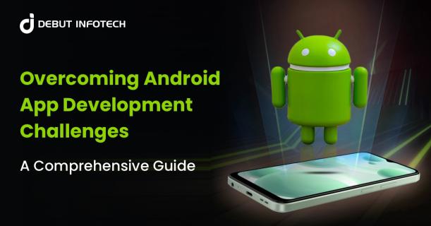 Overcoming Android App Development Challenges: A Comprehensive Guide logo