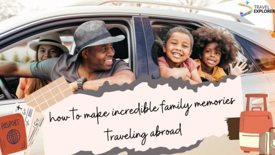 HOW TO MAKE INCREDIBLE FAMILY MEMORIES TRAVELING ABROAD logo