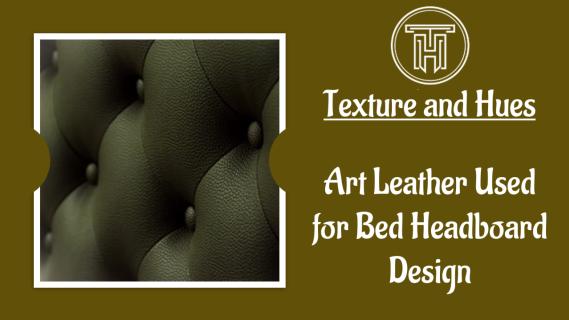 Art Leather Used for Bed Headboard Design | Texture and Hues logo