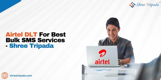 Airtel DLT For Best Bulk SMS Services - Shree Tripada logo