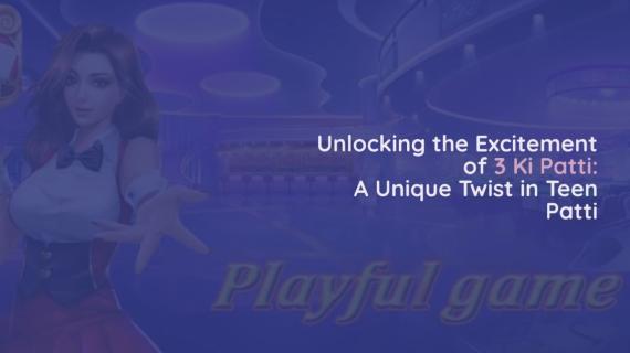 Unlocking the Excitement of 3 Ki Patti: A Unique Twist in Teen Patti logo