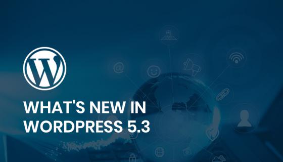 All You Need To Know About WordPress 5.3 - New Features Of It logo