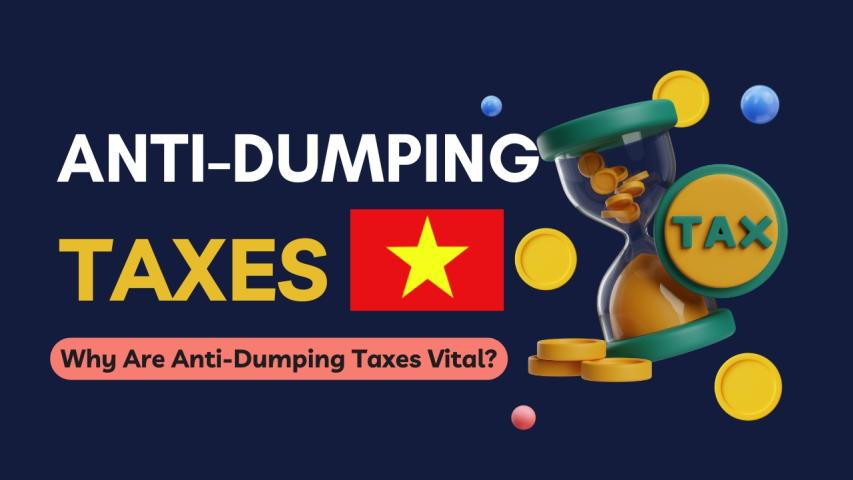 Why Are Anti Dumping Taxes so Vital for Vietnam? logo